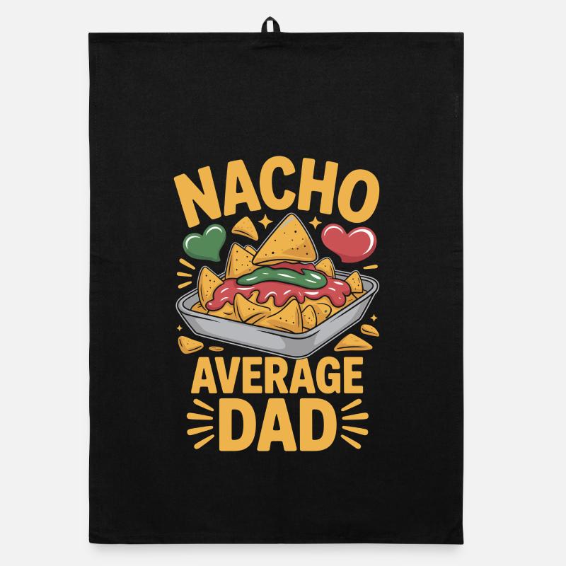 Nacho Average Dad Funny Design Organic dish towel