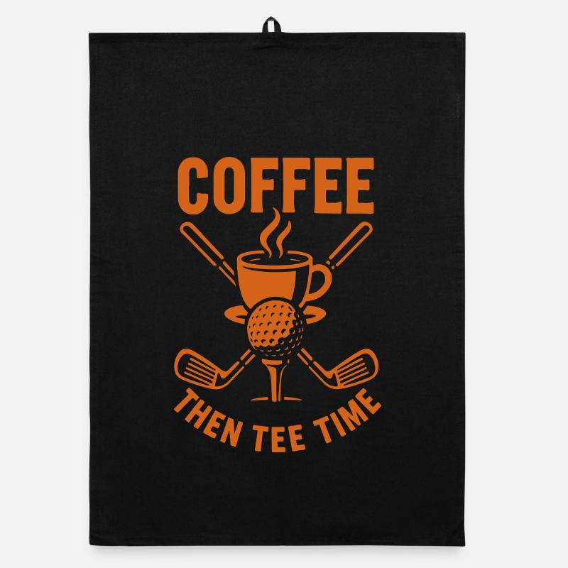 Coffee Then Tee Time Golf Humor Design Organic dish towel