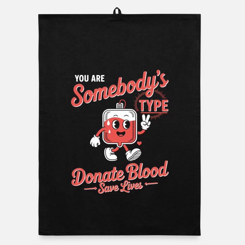 Blutspender You Are Somebodys Type Donate Blood Organic Geschirrtuch