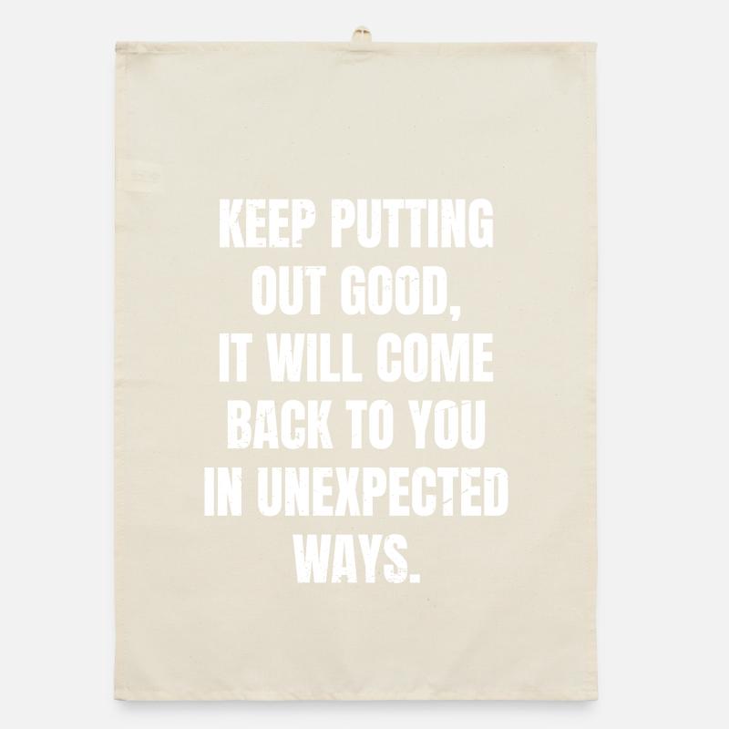 Mach weiter gut, es wird zu dir zurückkommen. Organic Geschirrtuch