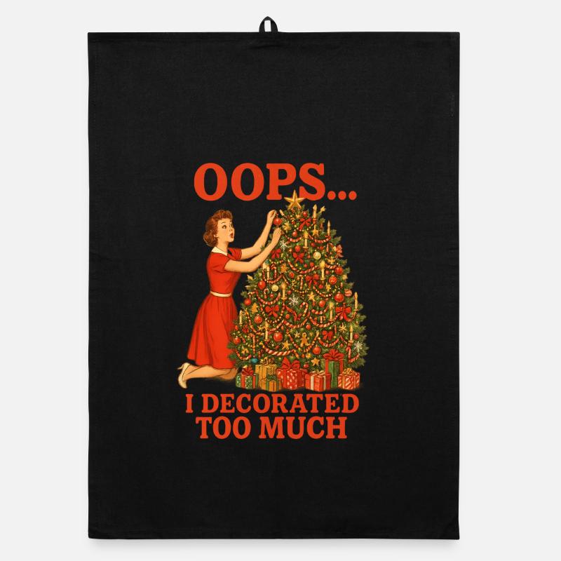 Oops I Decorated Too Much Organic dish towel