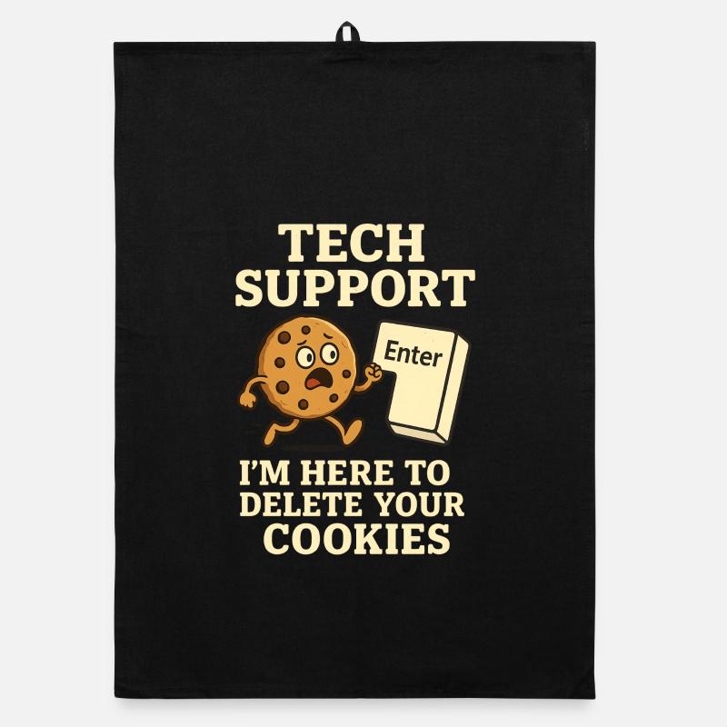 Tech Support I'm Here To Delete Your Cookies Organic dish towel