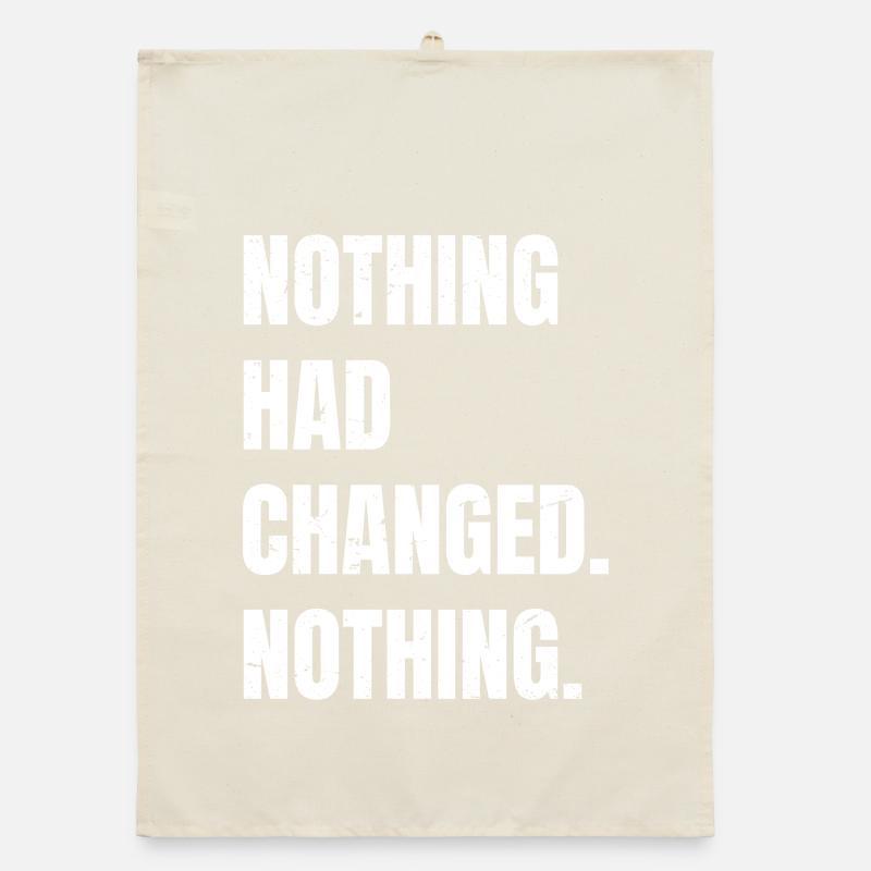 nothing had changed nothing Organic dish towel