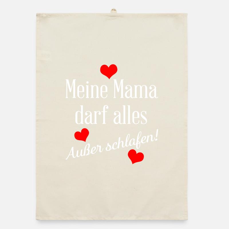 My mom is allowed to do everything except sleep Organic dish towel