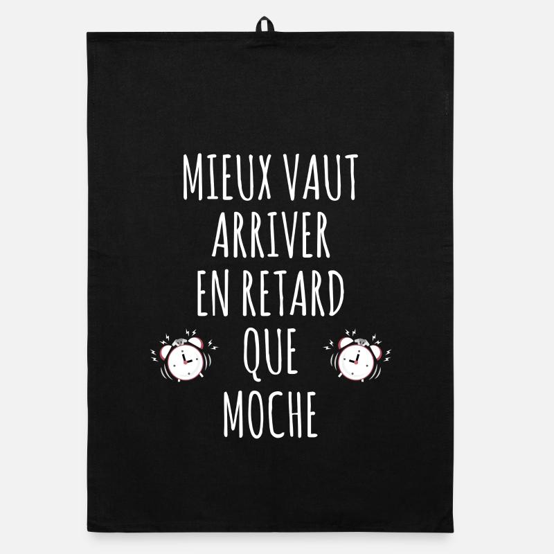Arriving Late Better Than Ugly Funny Quote Organic dish towel
