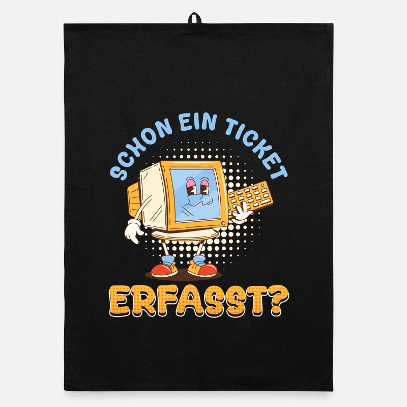 IT Support ALREADY A TICKET CAPTURED Funny Organic dish towel