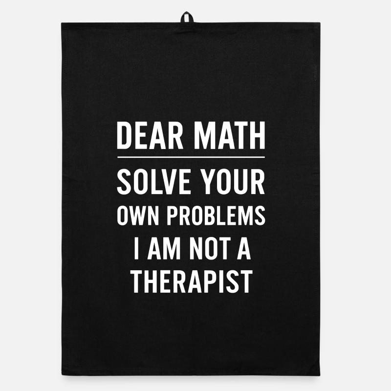 Dear Math Grow Up Solve Your Own Problems Funny Organic dish towel