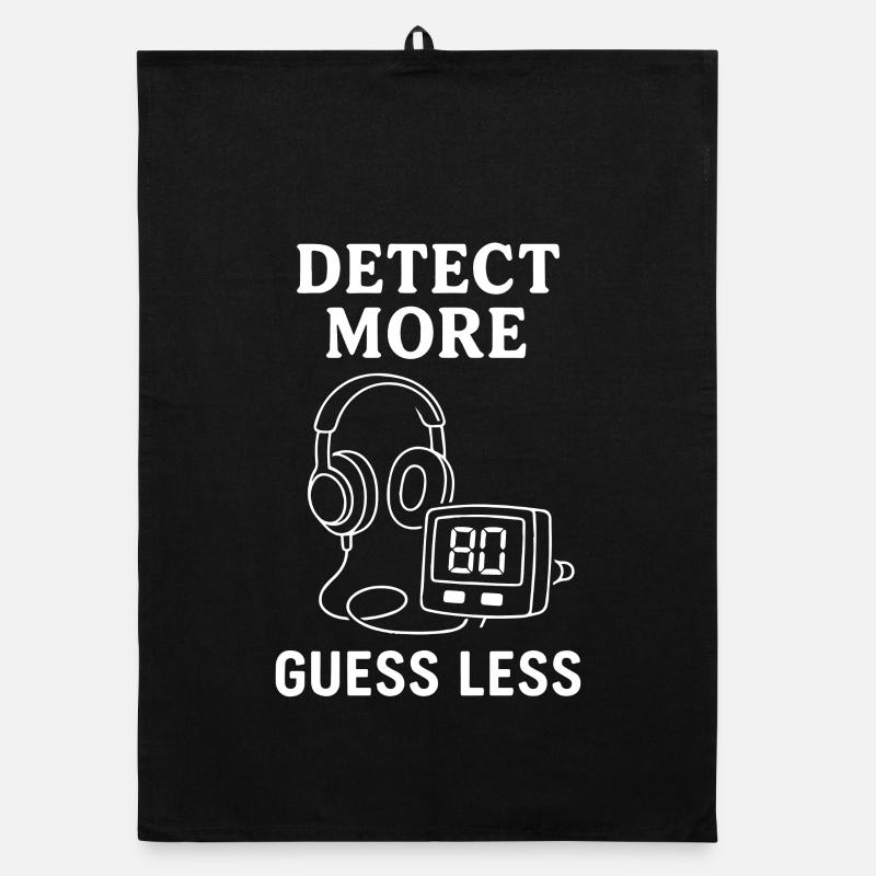 Detect More Guess Less Metal Detector Humor Organic dish towel