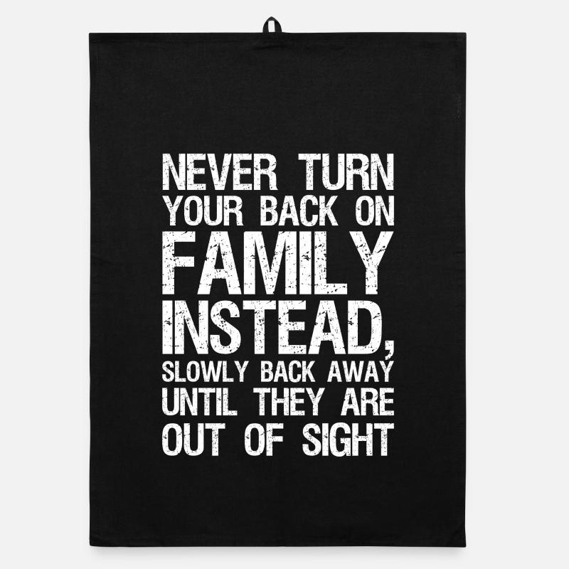 never turn your back on family instead slowly - Organic Geschirrtuch - Schwarz