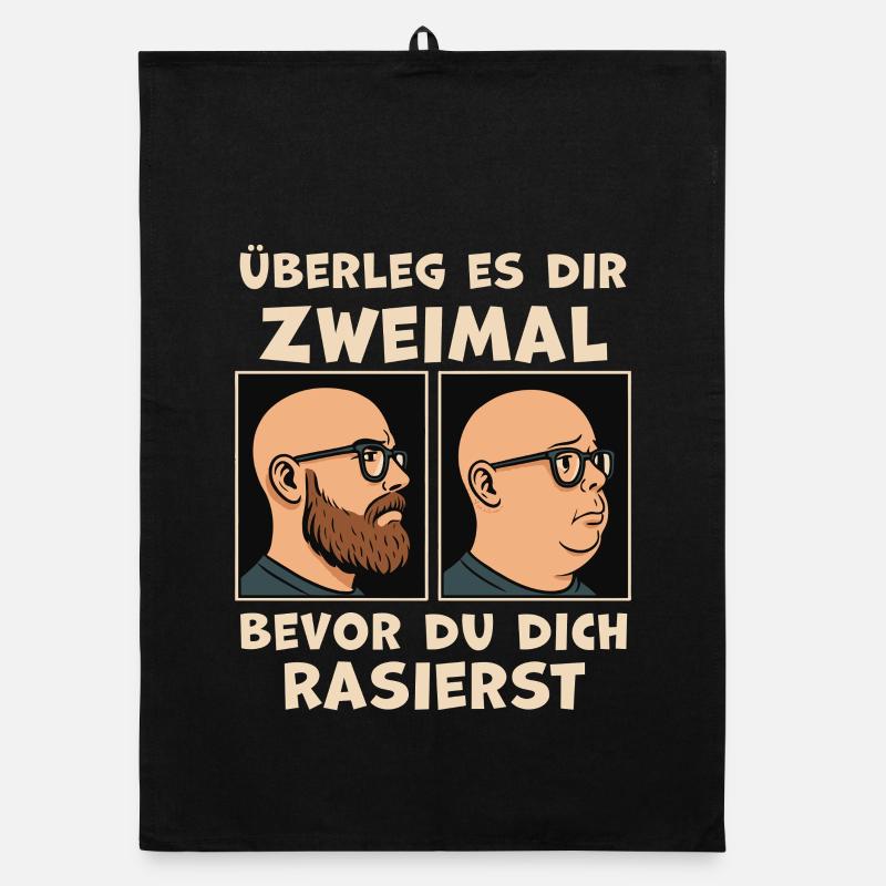 Überleg zweimal, bevor du dich rasierst Organic Geschirrtuch