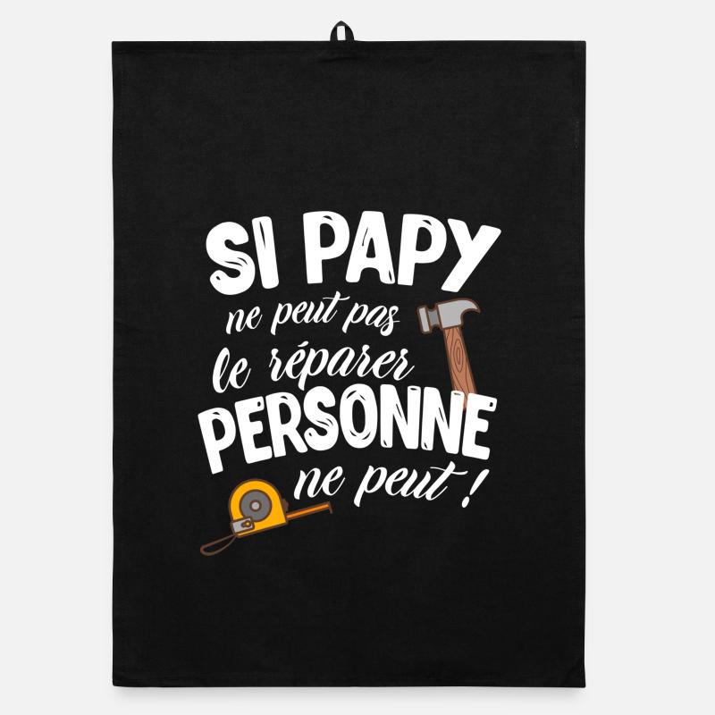 Si Papi Ne Peut Pas Le Réparer Personne Ne Peut Torchon bio