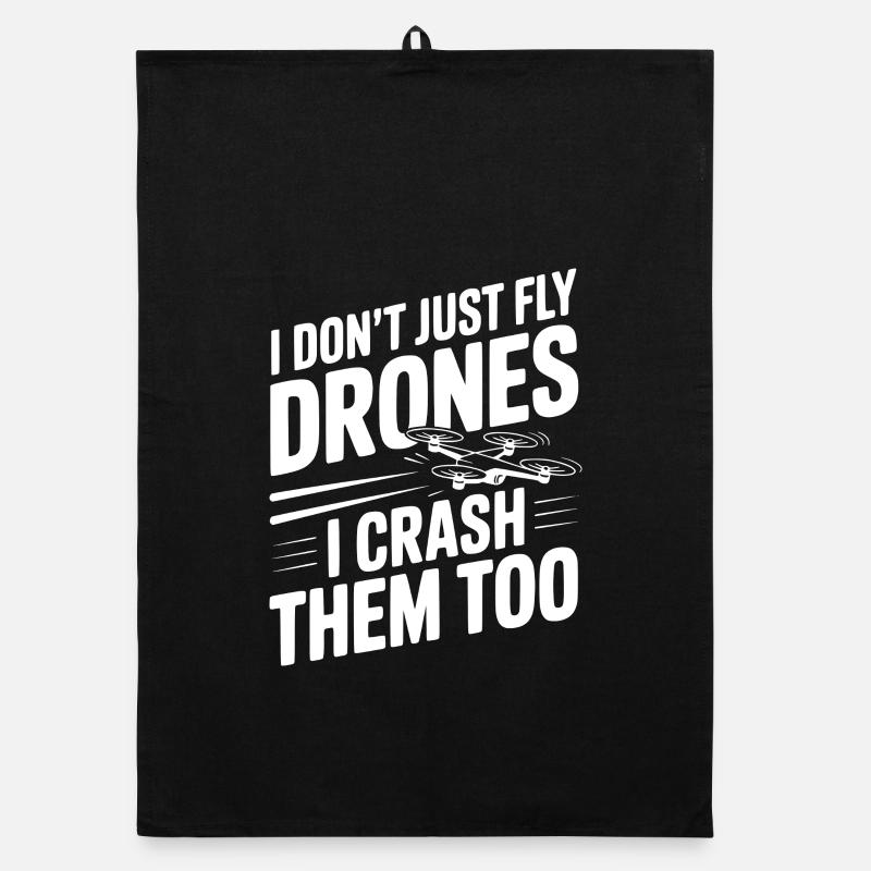 Je ne fais pas que piloter des drones, je les écrase aussi Torchon bio