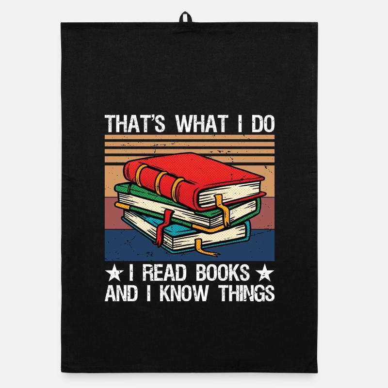 That's What I Do I Read Books and I Know Things Organic dish towel
