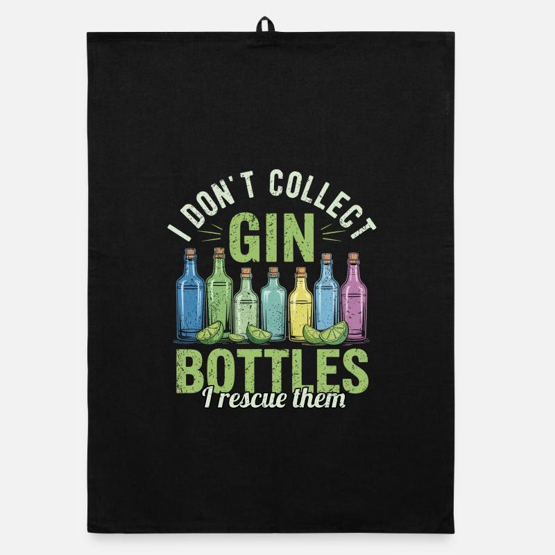 Gin I Dont Collect Gin Bottles I Rescue Them Organic Geschirrtuch