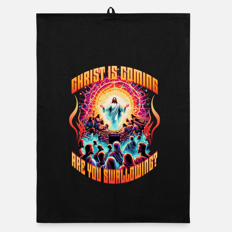 Le Christ arrive. Tu avale ? Inutilisable Torchon bio