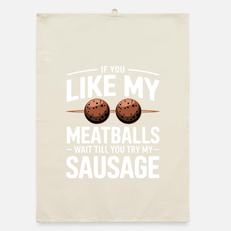 Wenn du Fleischbällchen magst – Versuch Wurst Organic Geschirrtuch