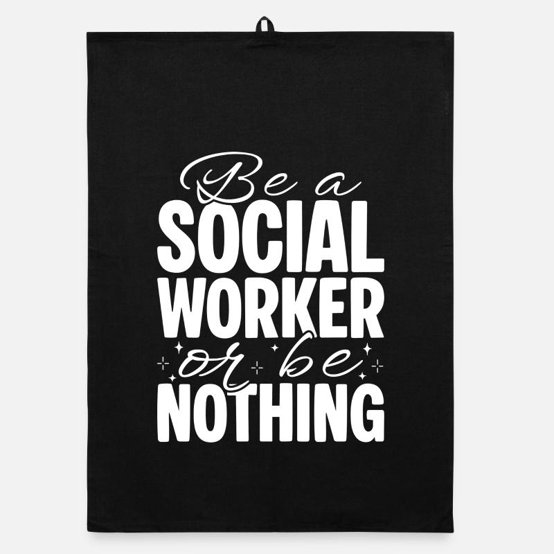 Citation d’assistant social : Sois un travailleur ou ne sois rien Torchon bio