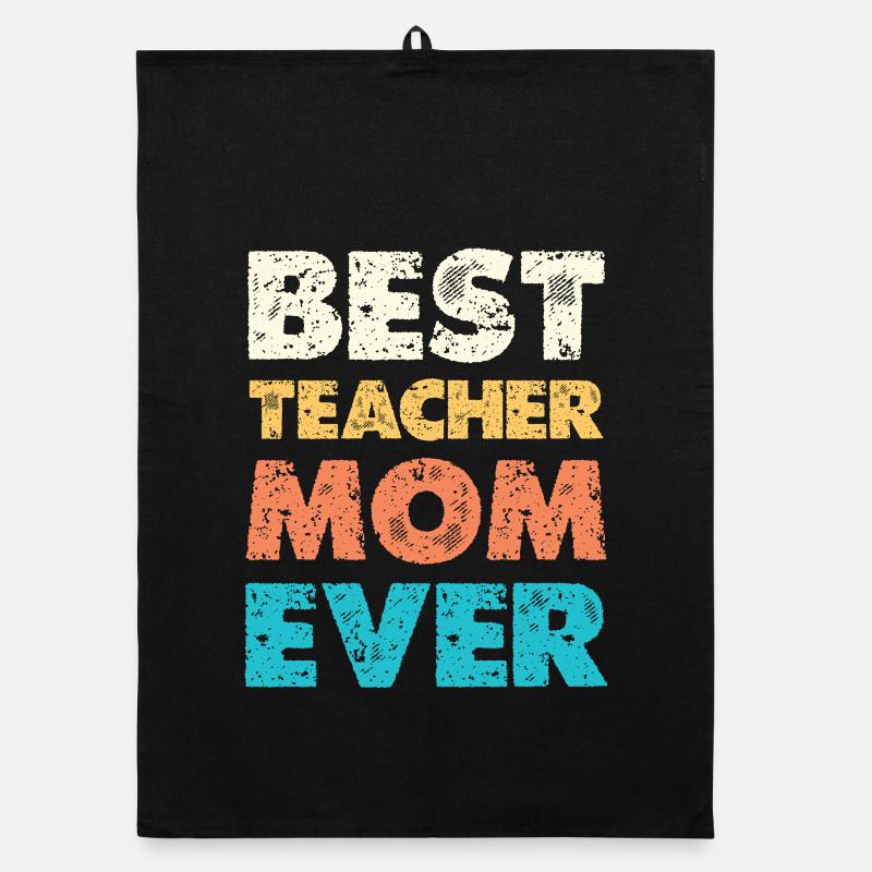 Best Teacher Mom Ever Organic dish towel