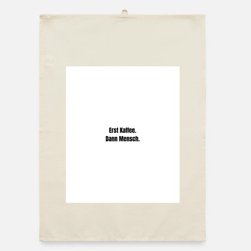 First coffee. Then man. Organic dish towel