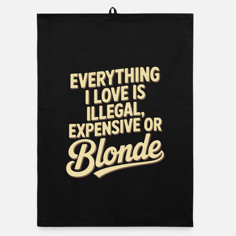 Everything I Love Illegal Expensive Blonde Men Organic dish towel