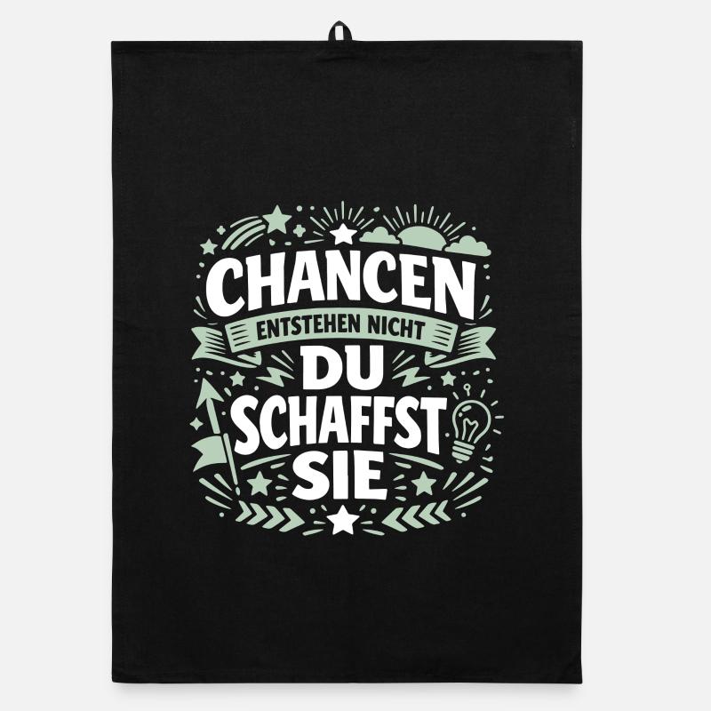 Chancen entstehen nicht du schaffst sie - Erfolg Organic Geschirrtuch