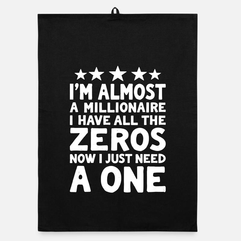Almost Millionaire Spruch I have all the Zeros Organic Geschirrtuch