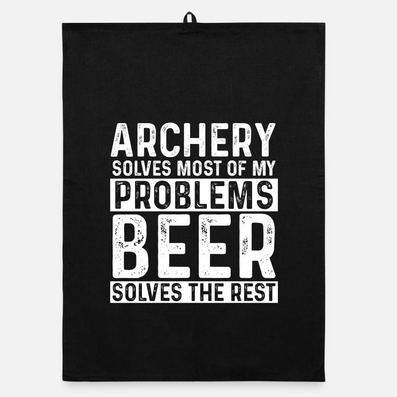 Archery Solves Most Of My Problems Beer The Rest Organic dish towel
