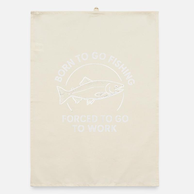Né pour aller pêcher, forcé de travailler Pêcheur Torchon bio