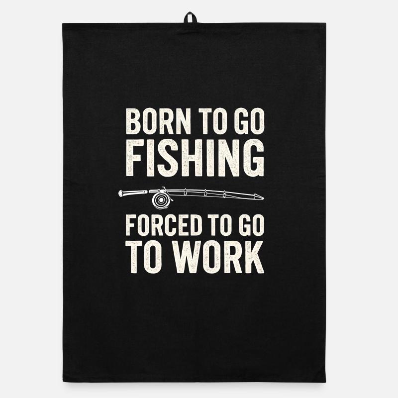 Né pour aller pêcher, forcé de travailler Pêcheur Torchon bio