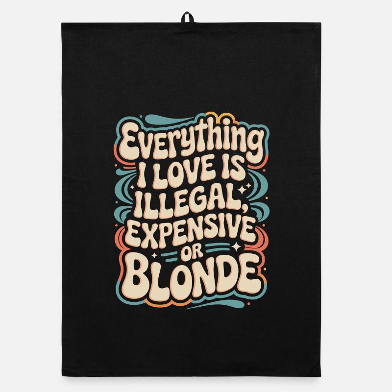 Everything I Love Illegal Expensive Blonde Men Organic dish towel