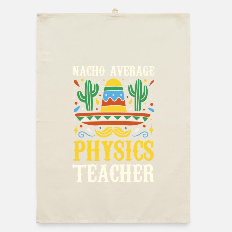 Nacho Average Physics Teacher Organic dish towel