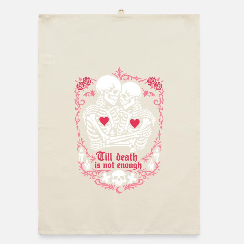 Jusqu’à ce que la mort ne suffise plus | Squelette | Amour éternel Torchon bio