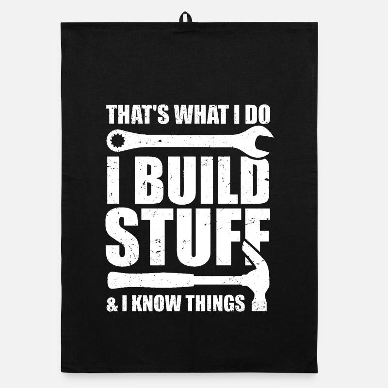 That's what I do I Build Stuff And I know things - Organic dish towel - black