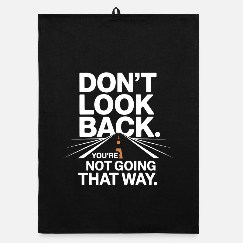 Ne regarde pas en arrière, tu ne vas pas dans cette direction, motivation Torchon bio