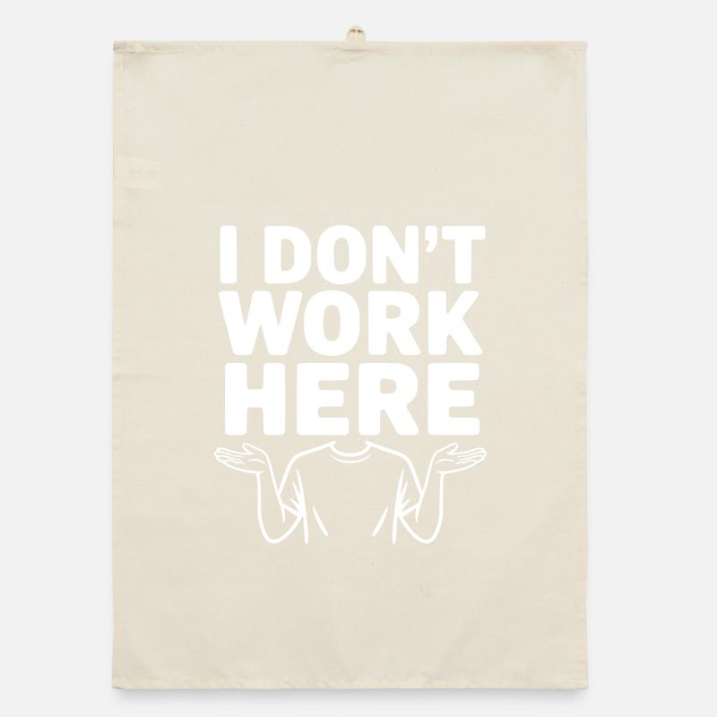 I Don't Work Here Organic dish towel