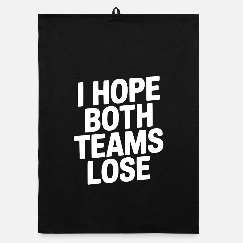 I Hope Both Teams Lose Organic dish towel