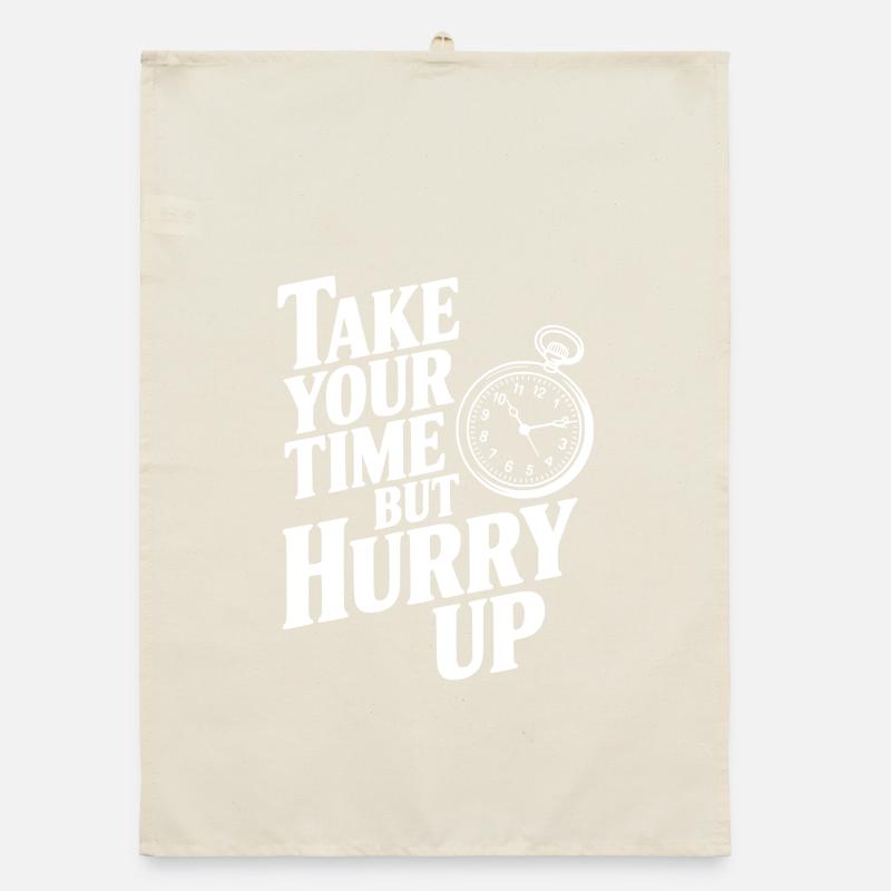 Lass dir Zeit, aber beeil dich Organic Geschirrtuch