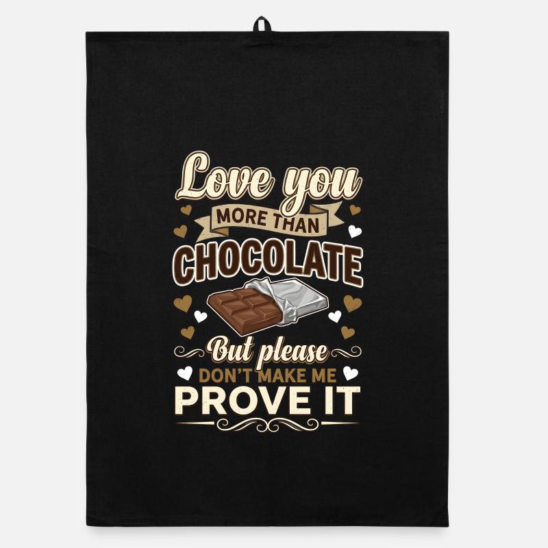 Je t’aime plus que le chocolat drôle de Saint-Valentin Torchon bio