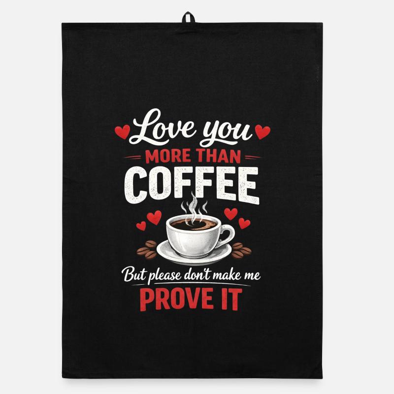 Je t’aime plus que le café Drôle de Saint-Valentin Torchon bio