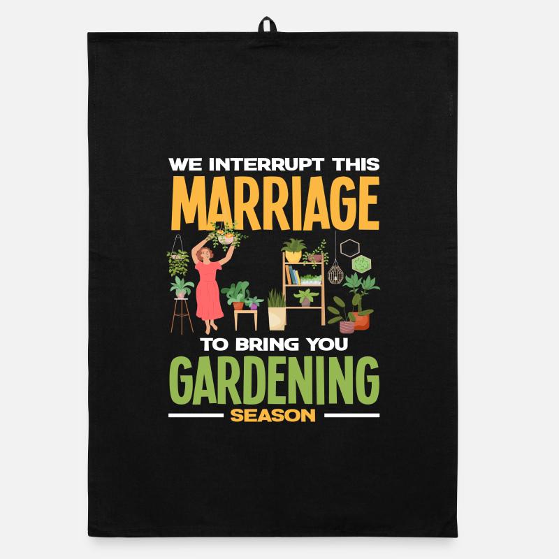 Unterbrechen Sie Ehe Gartenarbeit Saison Funny Organic Geschirrtuch