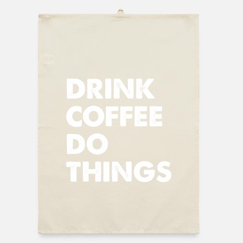 Drink Coffee Do Things Organic Geschirrtuch