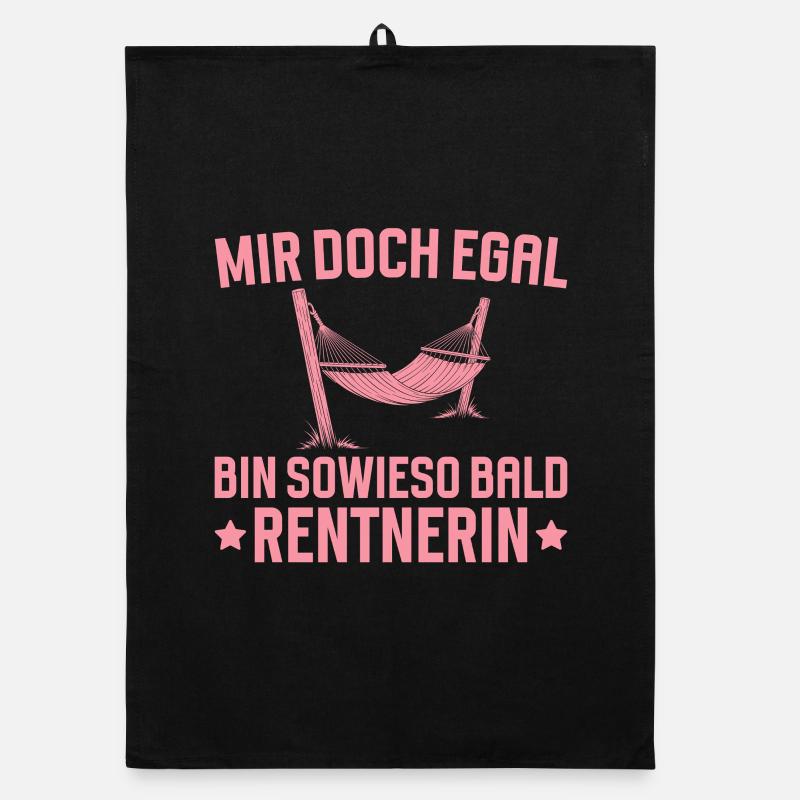 Retirement I'll be retired soon anyway Organic dish towel