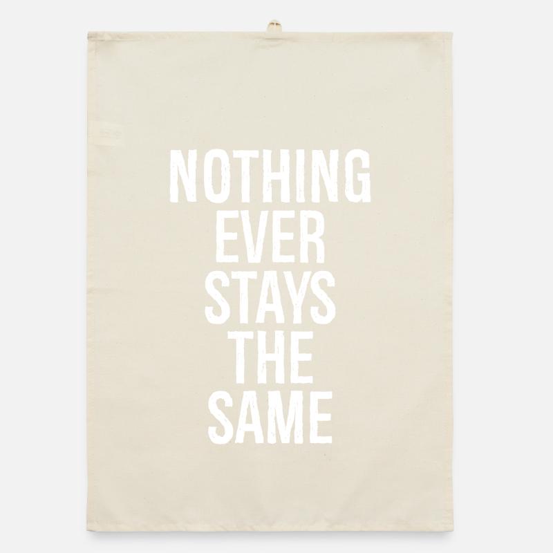 nothing ever stays the same Organic dish towel