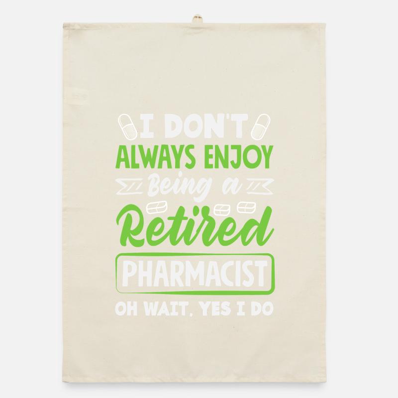 Enjoy being a retired pharmacist Organic dish towel