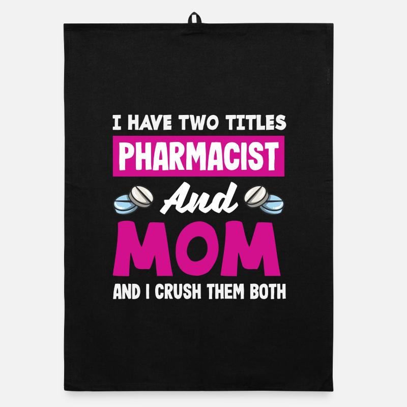 Pharmacist Mom Crush Both Pharmacist Organic dish towel