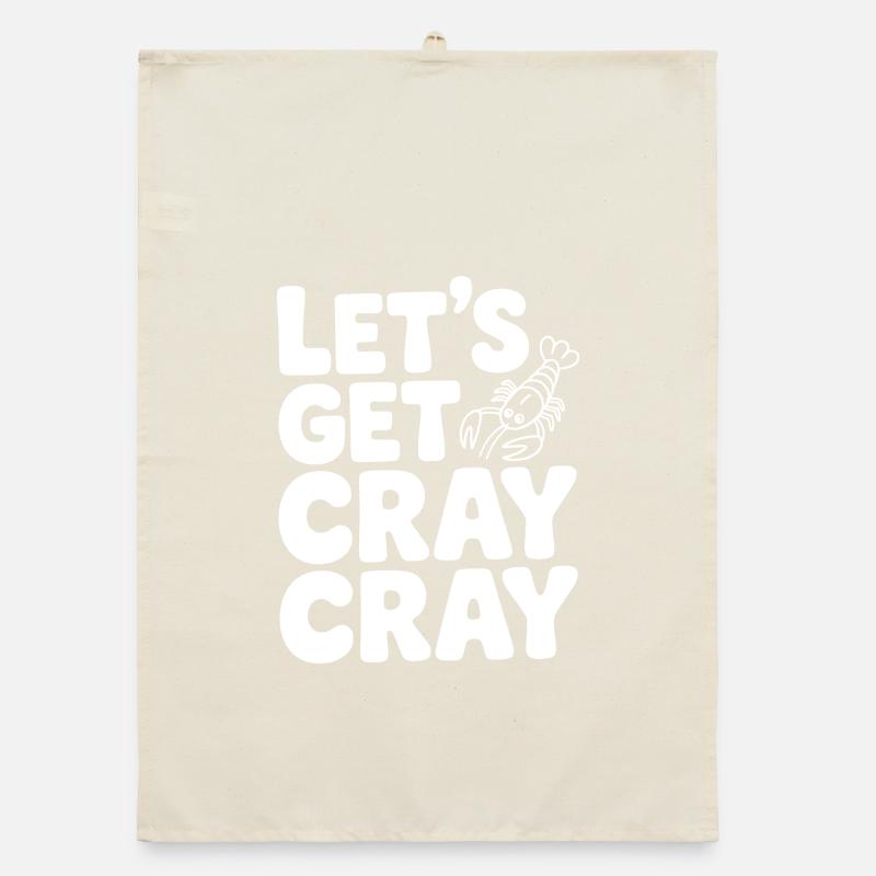 Lasst uns Cray Crayte holen. Organic Geschirrtuch