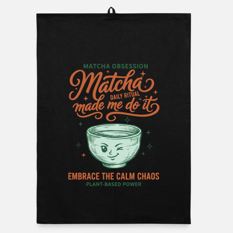 Matcha Obsession Matcha Made Me Do It Calm Chaos Organic dish towel