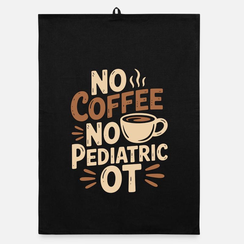 Pediatric OT No Coffee No Fine Motor Coffee Lover Organic Geschirrtuch