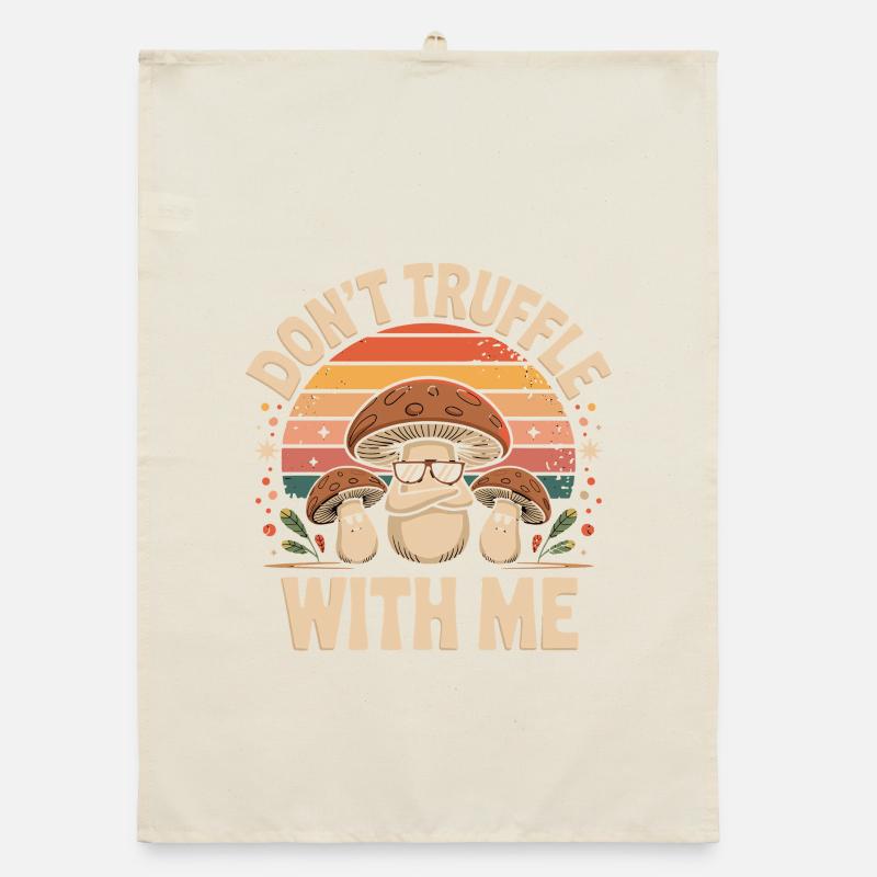 Ne me trufle pas avec moi, drôle de phrase de champignons rétro Torchon bio