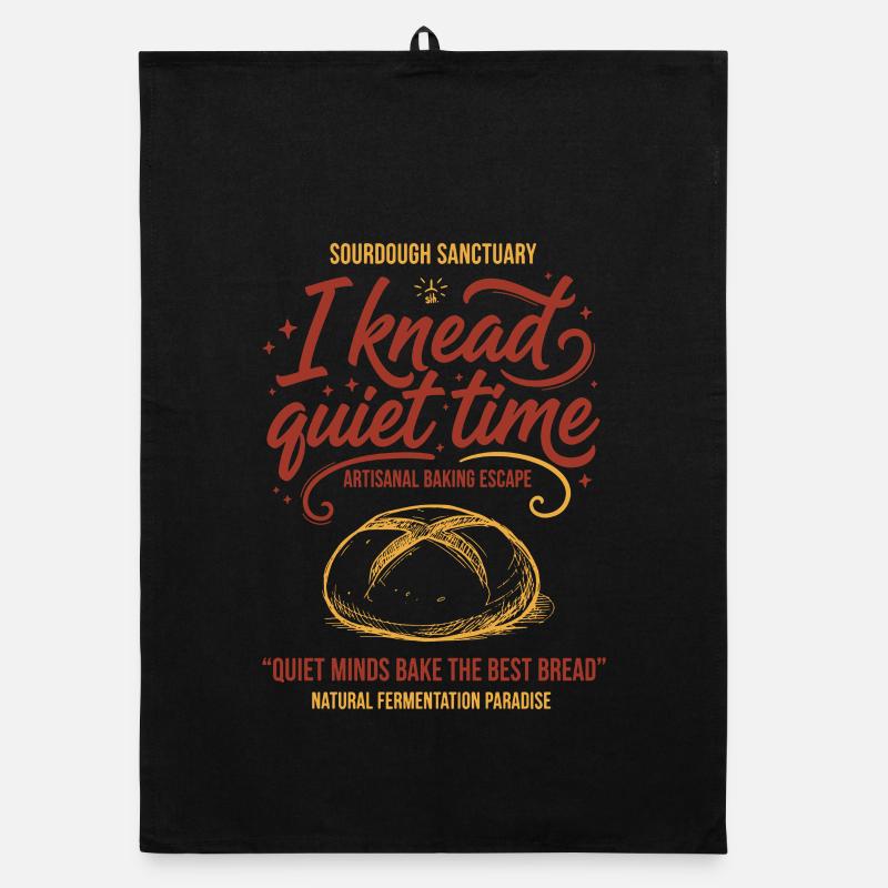 Sourdough Bread Baking I Knead Quiet Time Baker Organic Geschirrtuch